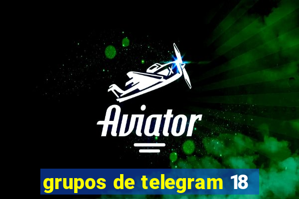 grupos de telegram 18